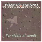 Franco Fasano / Flavia Fortunato - Per Niente Al Mondo (7")