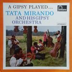 Tata Mirando And His Gipsy Orchestra - A Gipsy Played... (LP, Album, RE)
