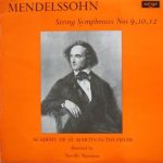 Felix Mendelssohn-Bartholdy, The Academy Of St. Martin-in-the-Fields Directed By Sir Neville Marriner - String Symphonies Nos 9, 10, 12 (LP)