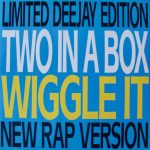 Two In A Box - Wiggle It (Limited Deejay Edition) (12", Ltd)