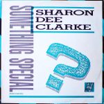 Sharon Dee Clarke - Something Special (12")