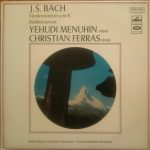 Johann Sebastian Bach, Yehudi Menuhin, Christian Ferras, Bath Festival Chamber Orchestra, Robert Masters Chamber Orchestra - Vioolconcert In A En E Dubbelconcert (LP, Album)