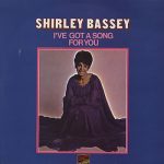 Shirley Bassey - I've Got A Song For You (LP, Album, RE)