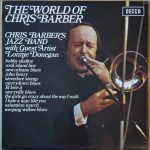 Chris Barber's Jazz Band with Lonnie Donegan & Ottilie Patterson - The World Of Chris Barber (LP, Album, Comp)