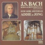 Addie de Jong Plays Johann Sebastian Bach - Koraalbewerkingen Uit Cantates - Oude Kerk Amsterdam (LP)