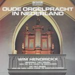 Wim Hendrickx - Oude Orgelpracht In Nederland (LP)
