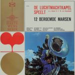 Kapel Van De Koninklijke Luchtmacht o.l.v. H.F.W. van Diepenbeek - De Luchtmachtkapel Speelt 12 Beroemde Marsen (LP)