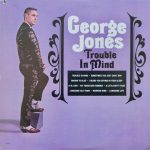 George Jones (2) - Trouble In Mind (LP, Album, RE)