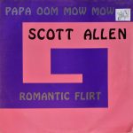 Scott Allen - Papa Oom Mow Mow / Romantic Flirt (12")