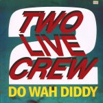 The 2 Live Crew - Do Wah Diddy (12")