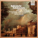 Maurice André • Frans Brüggen • Hermann Baumann • Adriaan Van Woudenberg • Jaap Schröder • Gustav Leonhardt • Concerto Amsterdam - Italienische Solokonzerte / Italian Solo Concertos (LP, Album, RE)