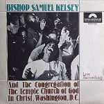 Rev. Kelsey With The Congregation Of Temple Church Of God And Christ Of Washington, D. C. - Bishop Samuel Kelsey (LP, Album)