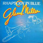 Glenn Miller - Rhapsody In Blue (LP, Comp)