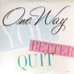 One Way - You Better Quit (12")