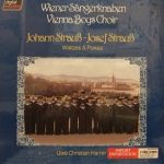 Die Wiener Sängerknaben - Johann Strauss Jr. & Josef Strauß Conducted By Uwe Christian Harrer - Waltzes And Polkas = Walzer Und Polkas = Valses Et Polkas (LP)