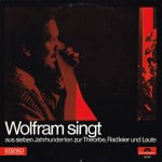 Karl Wolfram (2) - Wolfram Singt (Aus Sieben Jahrhunderten Zur Theorbe, Radleier Und Laute) (LP, Album)