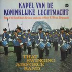 Kapel Van De Koninklijke Luchtmacht - That Swinging Airforce Band (LP, RP)