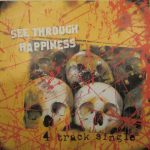 See Through Happiness - 4 Track Single (7")