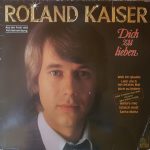 Roland Kaiser - Dich Zu Lieben (LP, Album, Club)