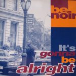 Be Noir - It's Gonna Be Alright (12")