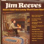 Jim Reeves - Have I Told You Lately That I Love You? (LP, Comp, Mono)