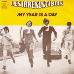 Les Irrésistibles - My Year Is A Day  (7", Single, RE)