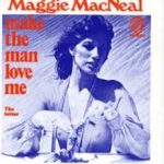 Maggie MacNeal - Make The Man Love Me (7")