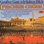 Fischer Chöre - Großer Gott, Wir Loben Dich (LP, Album)