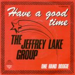The Jeffrey Lake Group - Have A Good Time (7", Single)