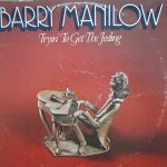 Barry Manilow - Tryin' To Get The Feeling (LP, Album, RE, All)