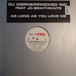 DJ Werner @ Wicked Inc. Featuring J.D. Braithwaite - As Long As You Love Me (12")
