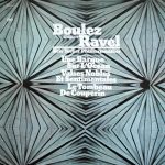 Pierre Boulez Dirigiert Maurice Ravel, New York Philharmonic - Une Barque Sur L´Ocean - Valses Nobles Et Sentimentales - Le Tombeau De Couperin (LP, Album)