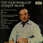 Stanley Black Conducting The London Festival Orchestra And Chorus* - The Film World Of Stanley Black (LP, Album)