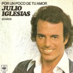 Julio Iglesias - Por Un Poco De Tu Amor (7", Single)