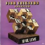 Finn Eriksens Orkester - Vi Vil Leve (LP, Album)