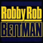 Robby Rob - Bettman (12")
