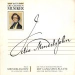 Felix Mendelssohn-Bartholdy - Felix Mendelssohn In 4 Folgen · Band I (10", Mono)