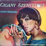 Bela Babai And His Orchestra - Cigány Szenvédely = Gypsy Passions (LP, Album)