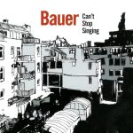 Bauer - Can't Stop Singing (CD, Album)