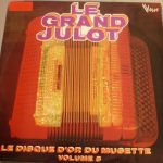 Le Grand Julot - Le Disque D'Or Du Musette Volume 3 (LP)