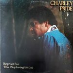 Charley Pride - Burgers And Fries.  When I Stop Leaving (I'll Be Gone) (LP, Album)