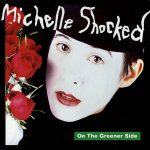 Michelle Shocked - On The Greener Side (12")