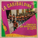 Fanfara Dei Bersaglieri Di Leffe "La Garibaldina" - Fanfara Dei Bersaglieri Di Leffe "La Garibaldina" (LP)