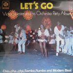 The Victor Silvester Orchestra - Let's Go (Party Album: Cha-Cha-Cha, Samba, Rumba And Modern Beat) (LP, Album)