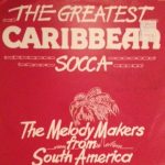 The Melody Makers From South America - The Greatest Caribbean Socca (LP)