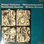 Michael Praetorius - Wilhelm Ehmann - Westfälische Kantorei - Weihnachtskonzerte (LP)