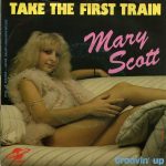 Mary Scott (8) - Take The First Train (7")