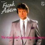 Frank Ashton - The Roses Ain't Growing Anymore (7", Single)