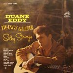 Duane Eddy - Twangy Guitar Silky Strings (LP, Album, RE)
