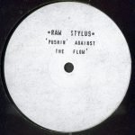 Raw Stylus - Pushin' Against The Flow (12", W/Lbl, Sta)